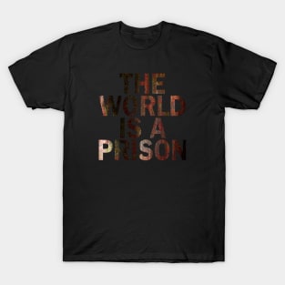 The World is a Prison (Roseschelle: Bellevenue) T-Shirt
